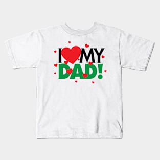 I "Love" My DAD Kids T-Shirt